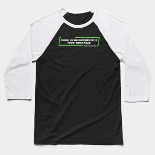 EP6 - LSW - Weakness - Quote Baseball T-Shirt